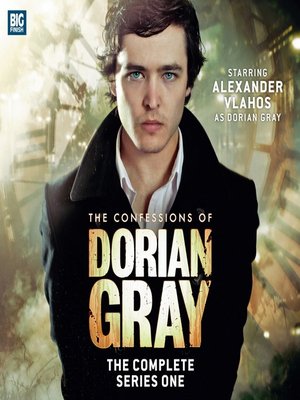 The Confessions of Dorian Gray, Series 1 - Audiobook